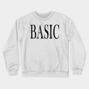 Shirt That Says Basic Crewneck Sweatshirt